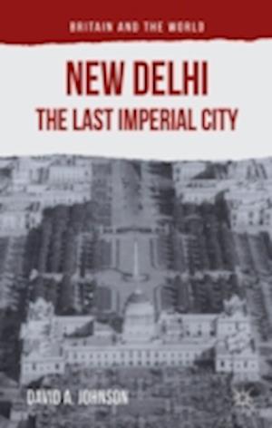 New Delhi: The Last Imperial City