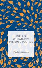 Phillis Wheatley's Miltonic Poetics