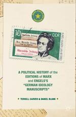 Political History of the Editions of Marx and Engels's 'German ideology Manuscripts'