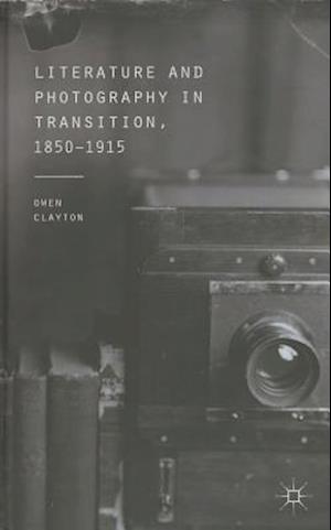 Literature and Photography in Transition, 1850-1915