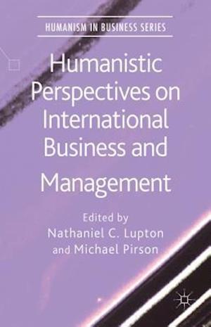 Humanistic Perspectives on International Business and Management