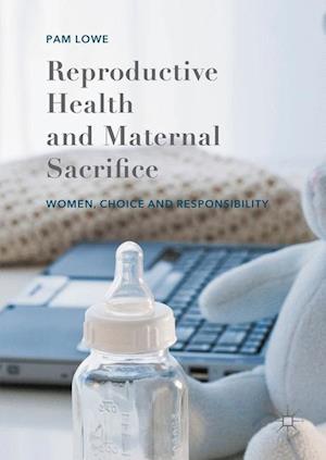 Reproductive Health and Maternal Sacrifice