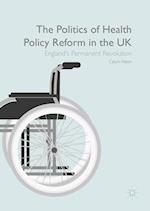 The Politics of Health Policy Reform in the UK