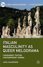 Italian Masculinity as Queer Melodrama