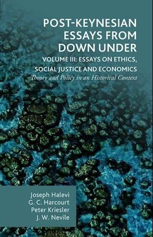 Post-Keynesian Essays from Down Under Volume III: Essays on Ethics, Social Justice and Economics