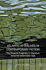 Atlantic Afterlives in Contemporary Fiction