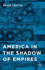 America in the Shadow of Empires