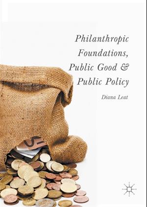 Philanthropic Foundations, Public Good and Public Policy