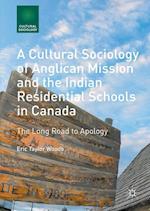 A Cultural Sociology of Anglican Mission and the Indian Residential Schools in Canada