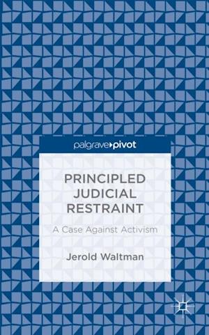 Principled Judicial Restraint: A Case Against Activism