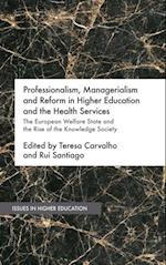 Professionalism, Managerialism and Reform in Higher Education and the Health Services