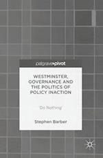 Westminster, Governance and the Politics of Policy Inaction