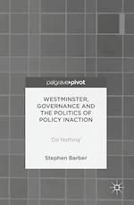 Westminster, Governance and the Politics of Policy Inaction