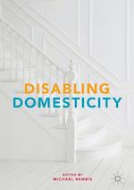 Disabling Domesticity