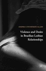 Violence and Desire in Brazilian Lesbian Relationships