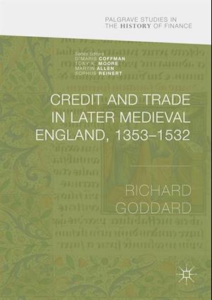 Credit and Trade in Later Medieval England, 1353-1532