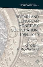 Britain and European Monetary Cooperation, 1964-1979