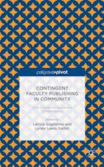 Contingent Faculty Publishing in Community: Case Studies for Successful Collaborations