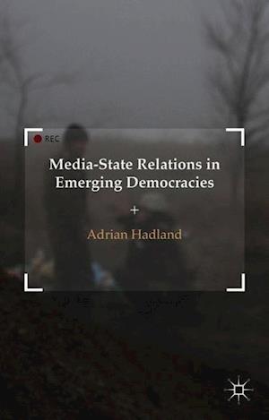 Media-State Relations in Emerging Democracies