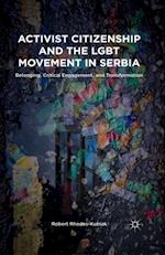 Activist Citizenship and the LGBT Movement in Serbia