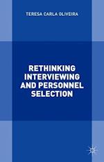 Rethinking Interviewing and Personnel Selection