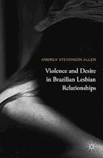 Violence and Desire in Brazilian Lesbian Relationships