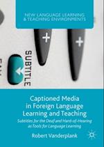 Captioned Media in Foreign Language Learning and Teaching