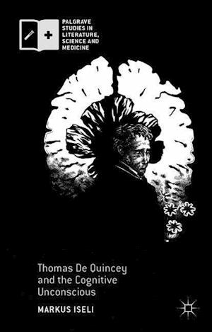 Thomas De Quincey and the Cognitive Unconscious