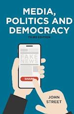 Media, Politics and Democracy