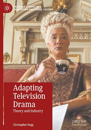 Adapting Television Drama : Theory and Industry