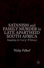 Satanism and Family Murder in Late Apartheid South Africa