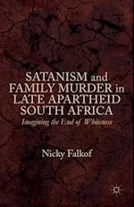 Satanism and Family Murder in Late Apartheid South Africa