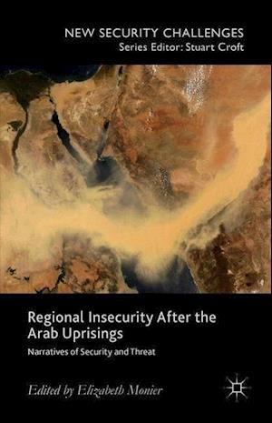 Regional Insecurity After the Arab Uprisings