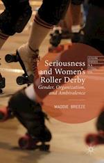 Seriousness and Women's Roller Derby