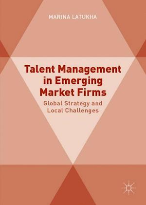 Talent Management in Emerging Market Firms