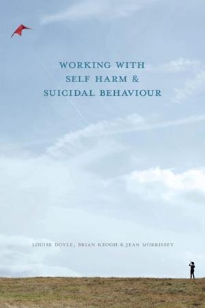 Working With Self Harm and Suicidal Behaviour