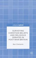 Surveying Christian Beliefs and Religious Debates in Post-War Britain
