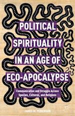 Political Spirituality in an Age of Eco-Apocalypse