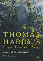 Thomas Hardy’s Elegiac Prose and Poetry