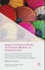 Impact Investment Funds for Frontier Markets in Southeast Asia