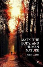 Marx, the Body, and Human Nature