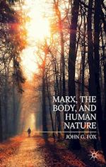 Marx, the Body, and Human Nature