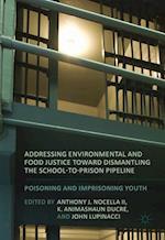 Addressing Environmental and Food Justice toward Dismantling the School-to-Prison Pipeline