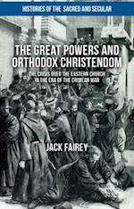 The Great Powers and Orthodox Christendom