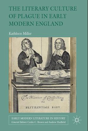 The Literary Culture of Plague in Early Modern England