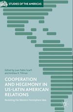Cooperation and Hegemony in US-Latin American Relations