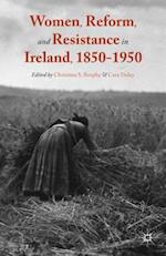 Women, Reform, and Resistance in Ireland, 1850–1950