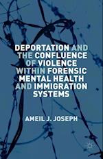 Deportation and the Confluence of Violence within Forensic Mental Health and Immigration Systems