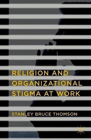 Religion and Organizational Stigma at Work