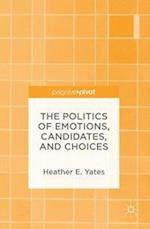 The Politics of Emotions, Candidates, and Choices